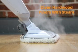 Clean Hardwood Floors With Steam